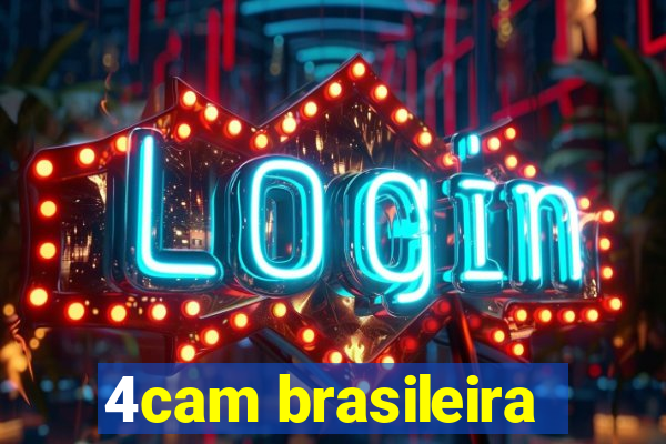 4cam brasileira